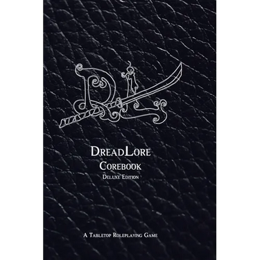 DreadLore Corebook (deluxe): a Tabletop Roleplaying Game