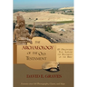 The Archaeology of the Old Testament: 115 Discoveries That Support the Reliability of the Bible: B&W