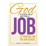 God, Please Help Me Find a Job: 21 Prayers for the Job Seeker