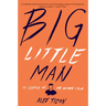 Big Little Man: In Search of My Asian Self