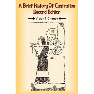A Brief History Of Castration: Second Edition