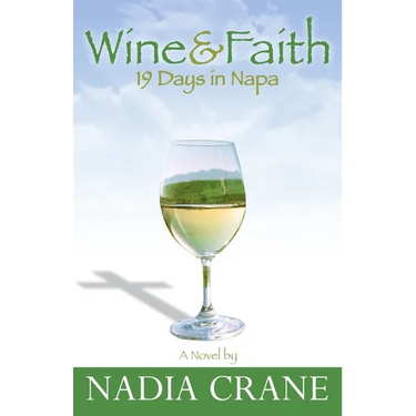 Wine & Faith: 19 Days in Napa