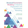 Structural Econometric Modeling in Industrial Organization and Quantitative Marketing: Theory and Applications