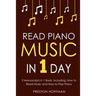 Read Piano Music: In 1 Day - Bundle - The Only 2 Books You Need to Learn Piano Sight Reading, Piano Sheet Music and How to Read Music for Pianists Tod