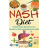 NASH Diet: Complete Guide to Boosting Your Liver, Glowing From Within and Revitalizing Your Health