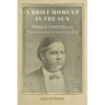 A Brief Moment in the Sun: Francis Cardozo and Reconstruction in South Carolina