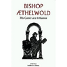 Bishop Aethelwold: His Career and Influence