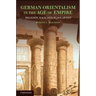 German Orientalism in the Age of Empire: Religion, Race, and Scholarship