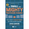 Small and Mighty Real Estate Investor: How to Reach Financial Freedom with Fewer Rental Properties