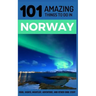 101 Amazing Things to Do in Norway: Norway Travel Guide