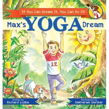 Max's Yoga Dream: If You Can Dream It, You Can Do It!