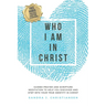 Who I Am In Christ: Guided Prayer and Scripture Meditation to Help You Discover and Step Into Your True Identity In Christ