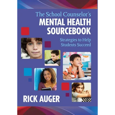 The School Counselor's Mental Health Sourcebook: Strategies to Help Students Succeed