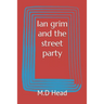 Ian grim and the street party