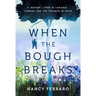 When the Bough Breaks: A Mother's Story of Carnage, Courage, and the Triumph of Faith