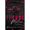 Thorns of Malice: A Dark College Bully Romance