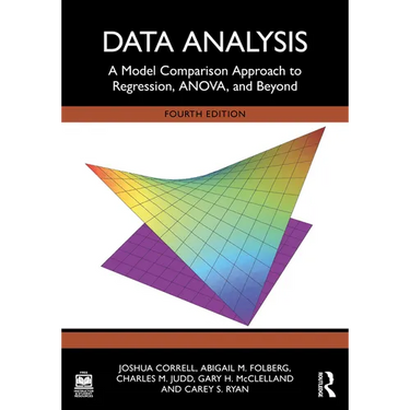 Data Analysis: A Model Comparison Approach to Regression, Anova, and Beyond