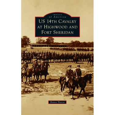 Us 14th Cavalry at Highwood and Fort Sheridan