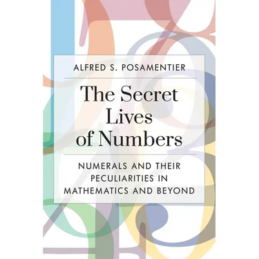 Secret Lives of Numbers: Numerals and Their Peculiarities in Mathematics and Beyond