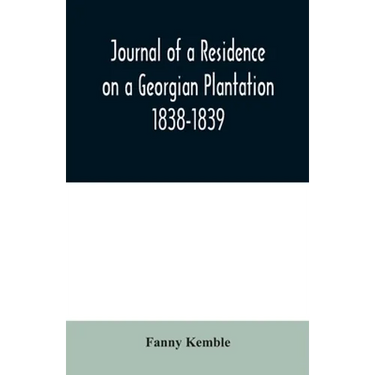 Journal of a Residence on a Georgian Plantation: 1838-1839