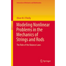 Modeling Nonlinear Problems in the Mechanics of Strings and Rods: The Role of the Balance Laws