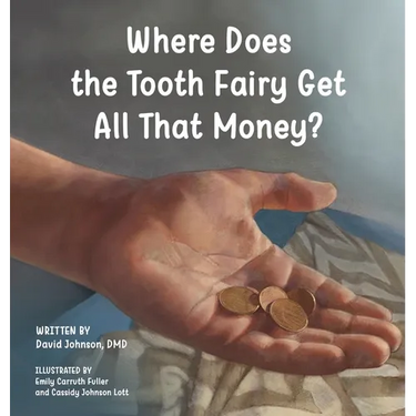 Where Does the Tooth Fairy Get All That Money?