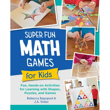 Super Fun Math Games for Kids: Fun, Hands-On Activities for Learning with Shapes, Puzzles, and Games