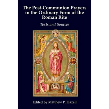 The Post-Communion Prayers in the Ordinary Form of the Roman Rite: Texts and Sources