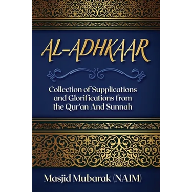Al-Adhkaar: Collection of Supplications and Glorifications from the Qur'an and Sunnah