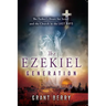 The Ezekiel Generation: The Father's Heart for Israel and the Church in the Last Days