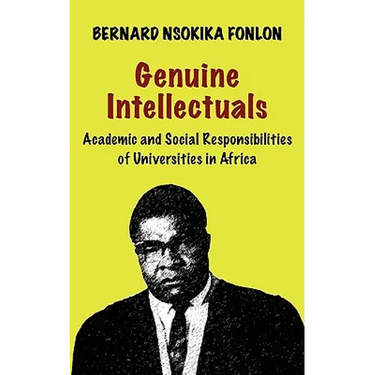 Genuine Intellectuals. Academic and Social Responsibilities of Universities in Africa
