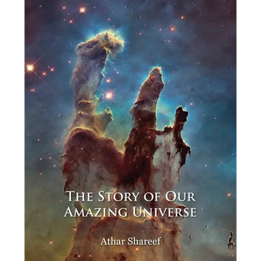 The Story of Our Amazing Universe