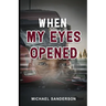 When My Eyes Opened