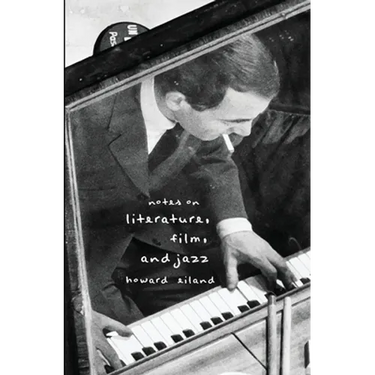 Notes on Literature, Film, and Jazz