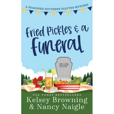 Fried Pickles and a Funeral: A Humorous and Heartwarming Cozy Mystery