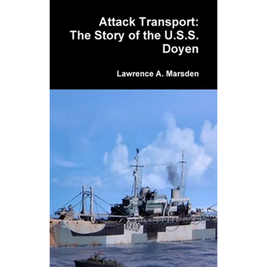 Attack Transport: The Story of the U.S.S. Doyen