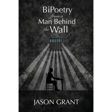 BiPoetry from a Man Behind the Wall