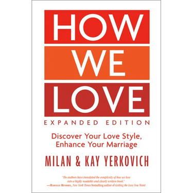 How We Love, Expanded Edition: Discover Your Love Style, Enhance Your Marriage