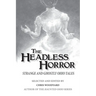 The Headless Horror: Strange and Ghostly Ohio Tales