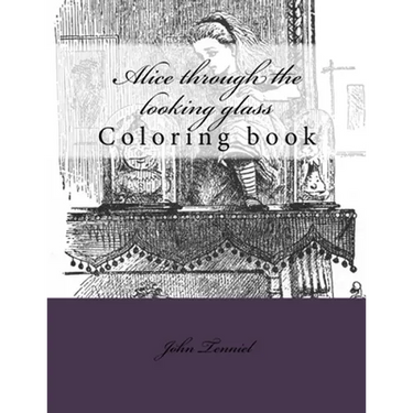 Alice through the looking glass: Coloring book