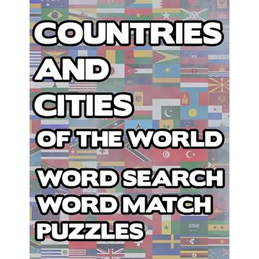 Countries And Cities Of The World: Geography Word Search And Match Activity Logical Puzzle Games Book Large Print Size Country Flags Theme Design Soft