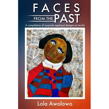 Faces from the Past: A compilation of exquisite appliqué designs on textile