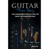 Guitar Music Theory: Learn Complete Music Theory For Guitar And Master The Fretboard With Ease!
