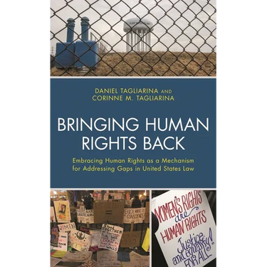 Bringing Human Rights Back: Embracing Human Rights as a Mechanism for Addressing Gaps in United States Law