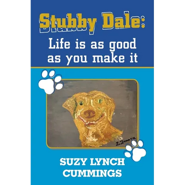 Stubby Dale: Life is as good as you make it
