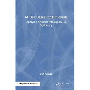 AI Use Cases for Diplomats: Applying Artificial Intelligence to Diplomacy