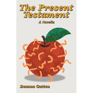The Present Testament: A Novella