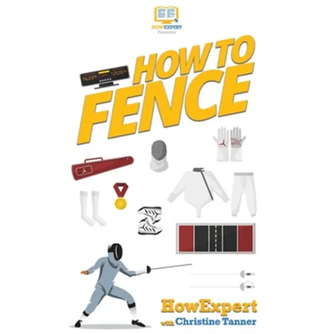 How To Fence: Your Step By Step Guide To Fencing