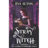 Stray Witch: A Paranormal Vampire Romance and Urban Fantasy Novel