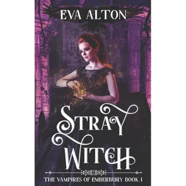 Stray Witch: A Paranormal Vampire Romance and Urban Fantasy Novel